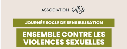 Journée socle de sensibilisation : Ensemble contre les violences sexuelles 28/03/2026 (Association EVISE)